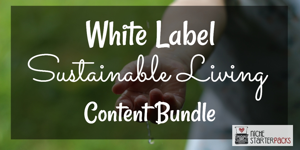 White Label Sustainable Living Content Bundle - Niche Starter Packs