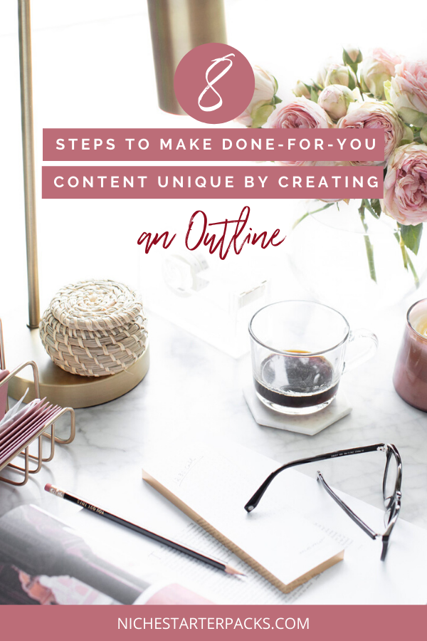 8 Steps To Make Done-For-You Content Unique By Creating an Outline ...